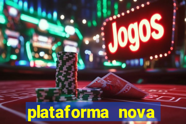 plataforma nova lançada hoje de 10 reais